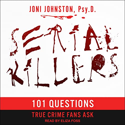 Serial Killers by Joni Johnston PsyD