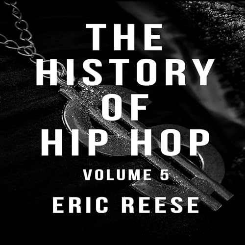 The History of Hip Hop: Volume Five