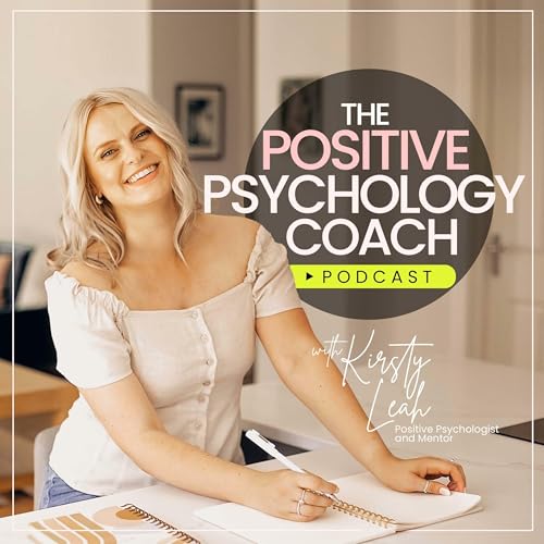 The Positive Psychology Coach Podcast by Kirsty Leah