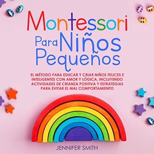 Montessori Para Niños Pequeños [Montessori for Toddlers]