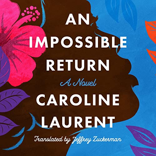 An Impossible Return by Caroline Laurent
