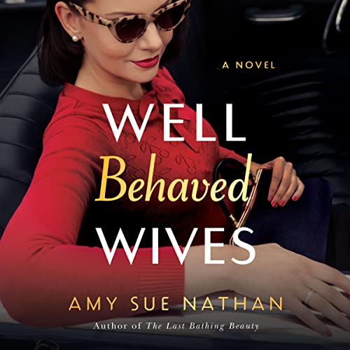 Well Behaved Wives by Amy Sue Nathan