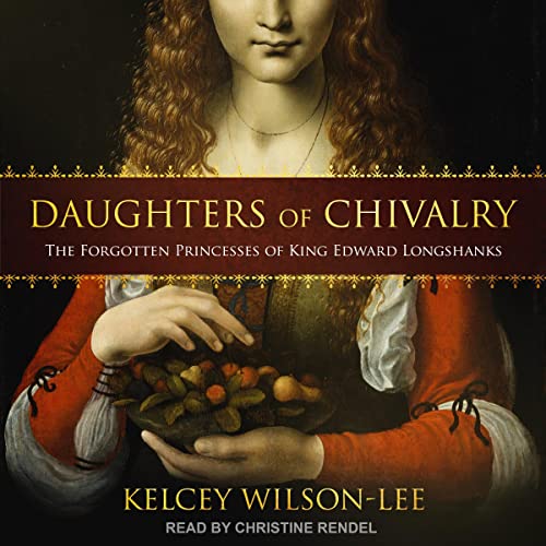 Daughters of Chivalry by Kelcey Wilson-Lee