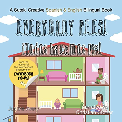 Everybody Pees! / ¡Todos hacemos pis!: A Suteki Creative Spanish & English Bilingual Book (Everybody Potties! / ¡Todos a la baci!)