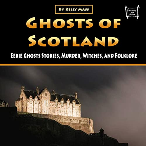 Ghosts of Scotland by Kelly Mass