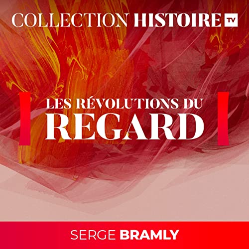 LES REVOLUTIONS DU REGARD by Serge Bramly - Histoire TV 