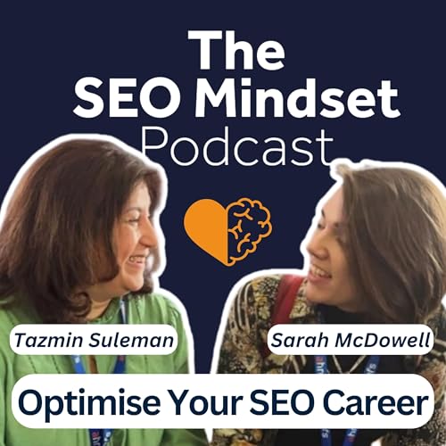 The SEO Mindset Podcast by Sarah & Tazmin