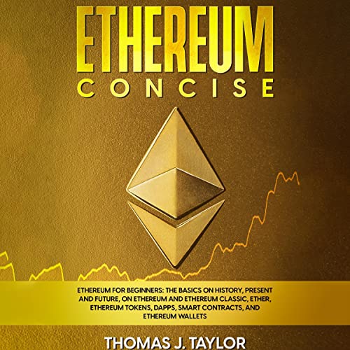 Ethereum Concise: Ethereum for Beginners