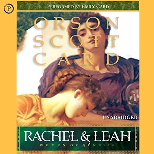 Rachel & Leah by Orson Scott Card