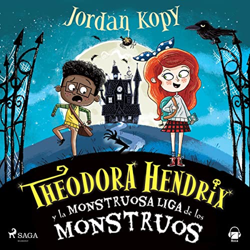 Theodora Hendrix y la Monstruosa Liga de los Monstruos