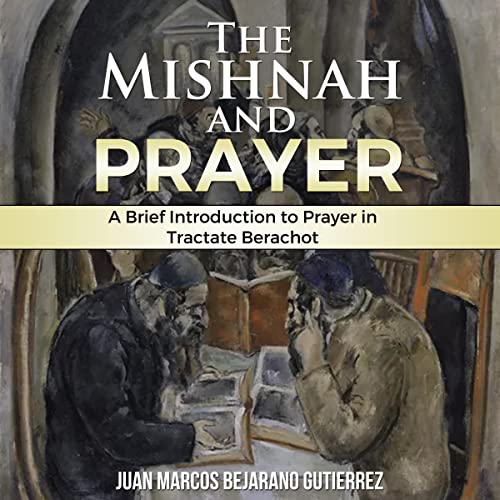 The Mishnah and Prayer