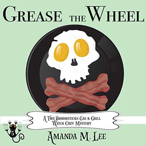 Grease the Wheel by Amanda M. Lee