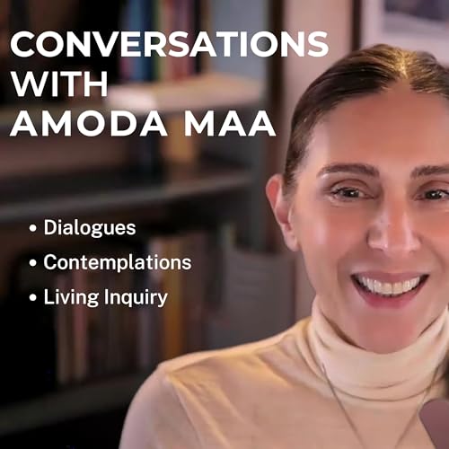 Conversations with Amoda Maa - Exploring Awareness Through Dialogue and Living Inquiry by Amoda Maa