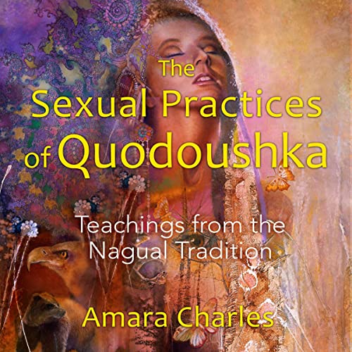 The Sexual Practices of Quodoushka by Amara Charles
