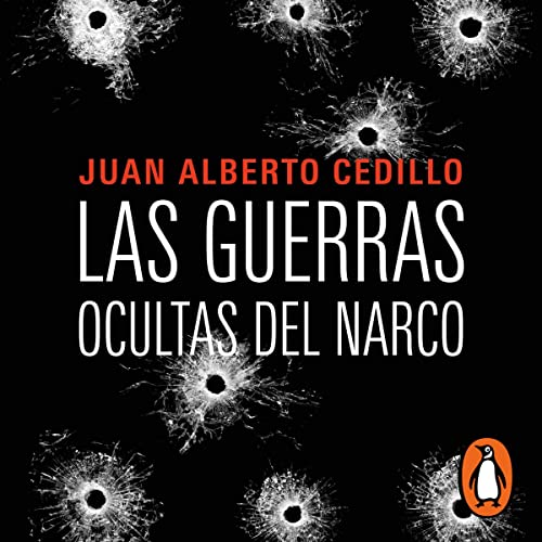 Las guerras ocultas del narco [The Hidden Drug Wars]