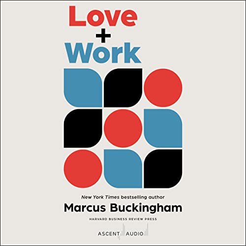 Love + Work by Marcus Buckingham