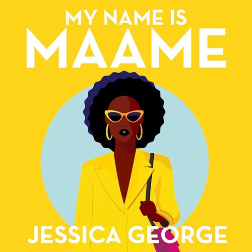 My Name Is Maame by Jessica George