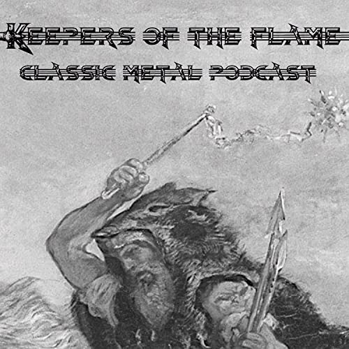 Keepers Of The Flame - Classic Metal Podcast by Darin Wall