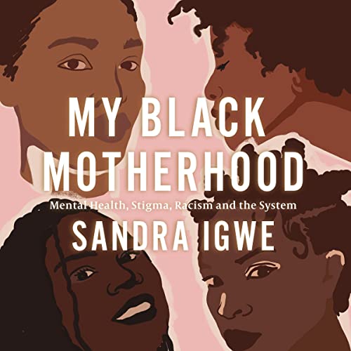 My Black Motherhood by Sandra Igwe