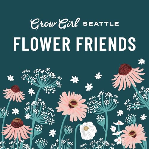 Flower Friends by Grow Girl Seattle