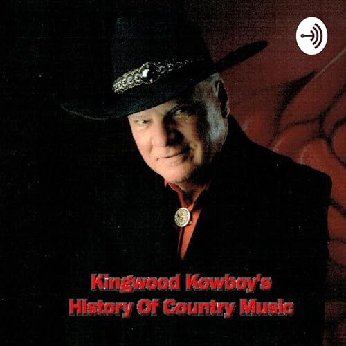 Kingwood Kowboy's History Of Country Music by Larry W Jones