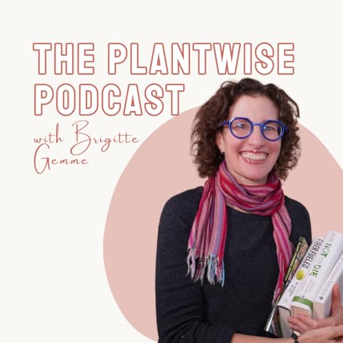 The Plantwise Podcast with Brigitte Gemme