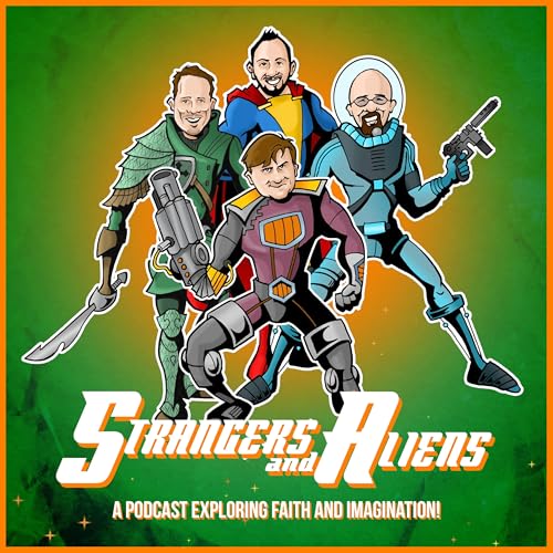 Strangers and Aliens: Science Fiction & Fantasy from a Christian Perspective