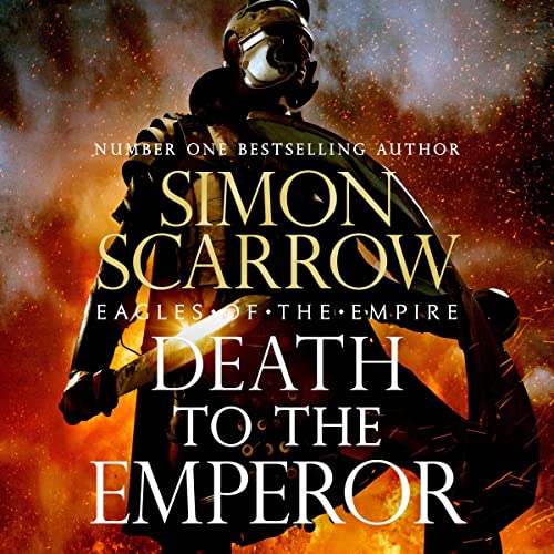 Death to the Emperor (Eagles of the Empire 21) by Simon Scarrow