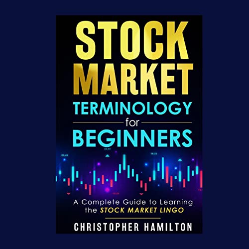 Stock Market Terminology for Beginners by Christopher Hamilton