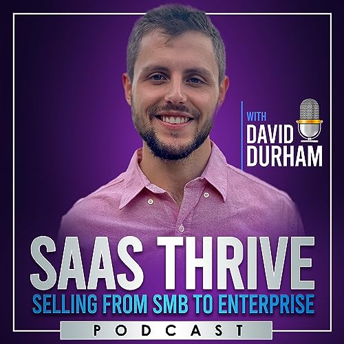 SAAS THRIVE: Selling from SMB to Enterprise by David Durham
