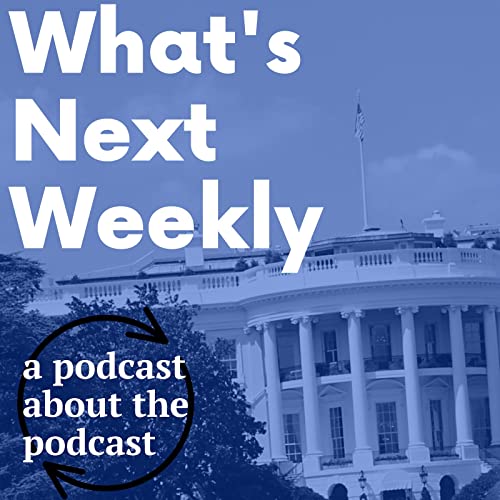 What’s Next Weekly – recap of another podcast about The West Wing by Jose Skinner & Kenny Ching