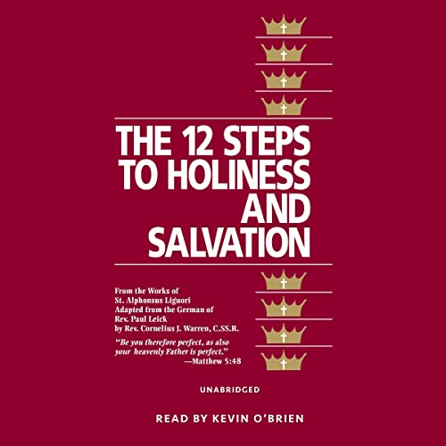 The Twelve Steps to Holiness and Salvation
