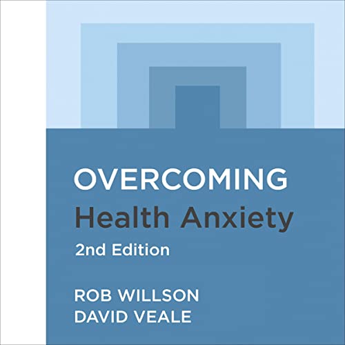Overcoming Health Anxiety (2nd Edition)