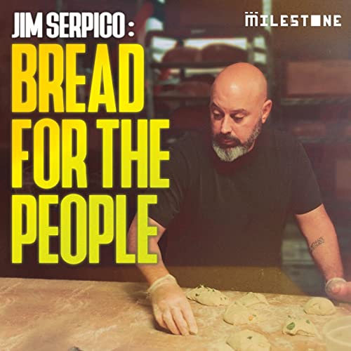 Jim Serpico: Bread For The People - Sourdough, Pizza & Life by Jim Serpico