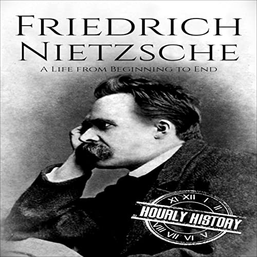 Friedrich Nietzsche by Hourly History