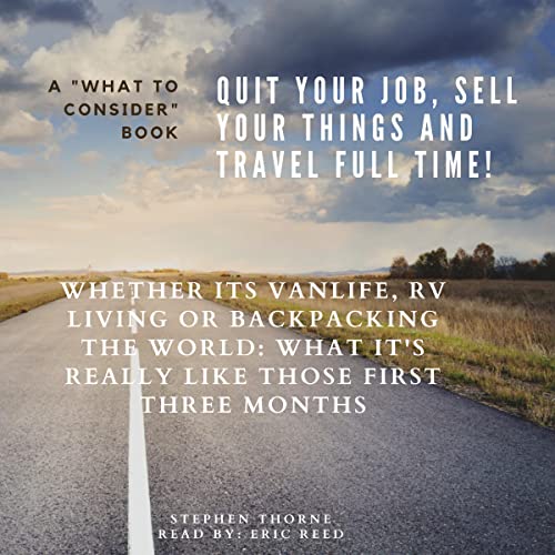 Quit Your Job, Sell Your Things and Travel Full Time!