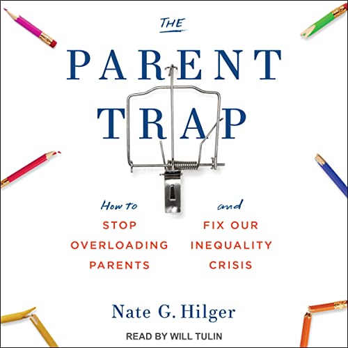 The Parent Trap by Nate G. Hilger