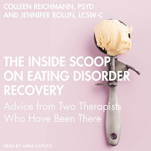The Inside Scoop on Eating Disorder Recovery