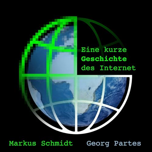 Eine kurze Geschichte des Internet by Markus Schmidt / Georg Partes