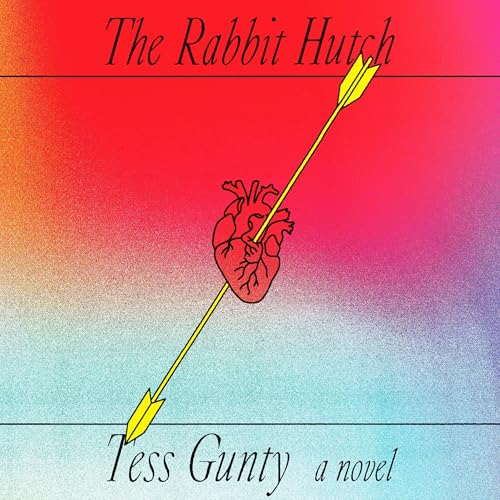 The Rabbit Hutch by Tess Gunty