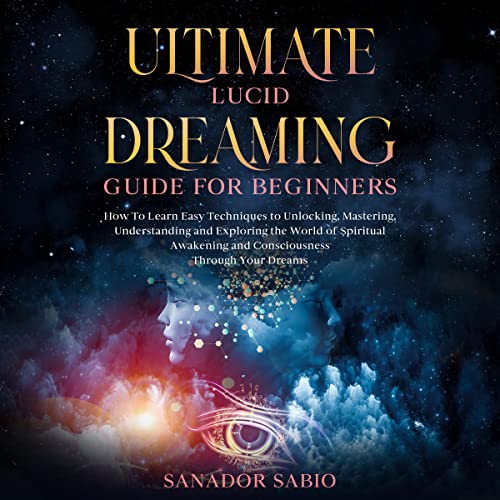 Ultimate Lucid Dreaming Guide for Beginners