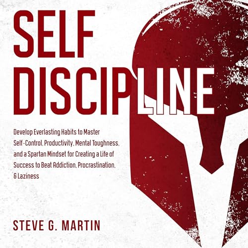Self-Discipline by Steve G. Martin