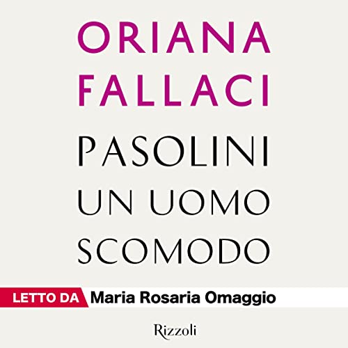 Pasolini, un uomo scomodo by Oriana Fallaci