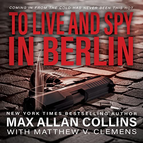 To Live and Spy in Berlin