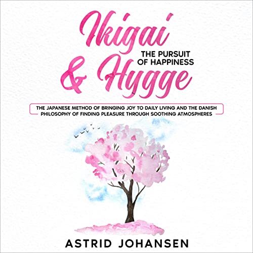 Ikigai & Hygge by Astrid Johansen