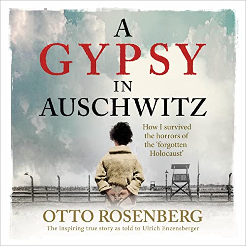 A Gypsy in Auschwitz by Otto Rosenberg
