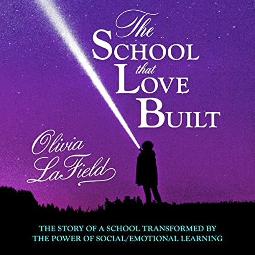 The School That Love Built by Olivia LaField