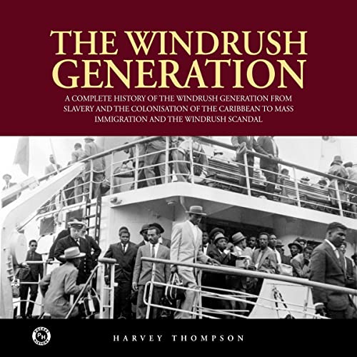 The Windrush Generation by Harvey Thompson