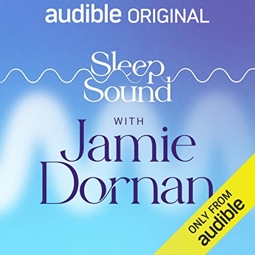 Sleep Sound with Jamie Dornan by Audible Sleep
