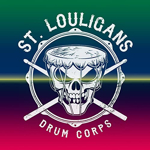 Show Up Make Noise by Louligan Drum Corps